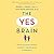 The Yes Brain: How to Cultivate Courage, Curiosity, and Resilience in Your Child