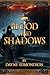 Blood and Shadows (Shadow Trilogy #1)