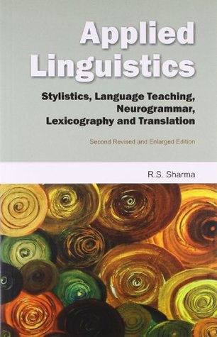 Applied Linguistics Stylistics, Language Teaching, Neurogrammar, Lexocography and Translation (Unknown Binding)