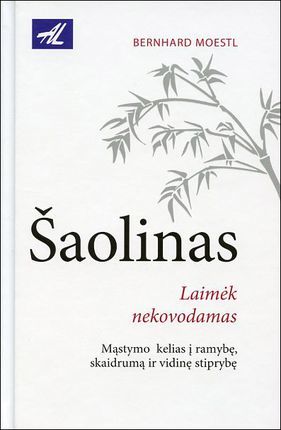 Šaolinas. Laimėk nekovodamas