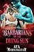 Barbarians of the Dying Sun...