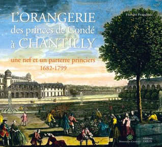 L'orangerie des princes de Condé à Chantilly (Paperback)