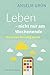 Leben - nicht nur am Wochenende: Wie Arbeit lebendig macht (German Edition)