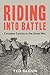 Riding into Battle by Ted Glenn