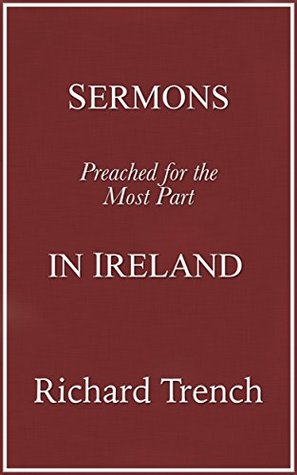 Sermons Preached for the Most Part in Ireland