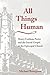 All Things Human: Henry Codman Potter and the Social Gospel in the Episcopal Church (Studies in Angelican History)