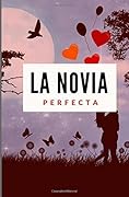 La Novia Perfecta (Spanish Edition)