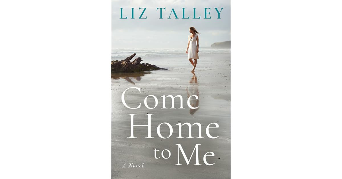 Come Home to Me by Liz Talley