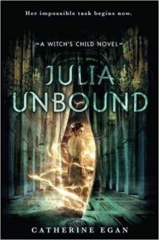 Julia Unbound (Witch's Child, #3)