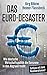 Das Euro-Desaster: Wie deut...