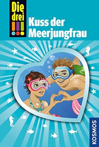 Kuss der Meerjungfrau (Die drei !!!, #72)