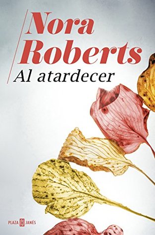 Portada de Al atardecer, de Nora Roberts