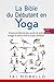 La Bible du Débutant en Yoga: 63 postures illustrées pour perdre du poids, soulager le stress et trouver la paix intérieure