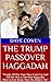 THE TRUMP PASSOVER HAGGADAH...