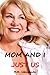 Mom and I Just Us by M.R. Leenysman