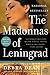 The Madonnas of Leningrad by Debra Dean The Madonnas of Leningrad by Debra Dean