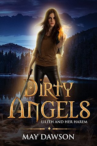 Dirty Angels (Lilith and Her Harem, #3)