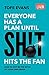 Everyone Has a Plan until Sh!t Hits the Fan by Tofe Evans