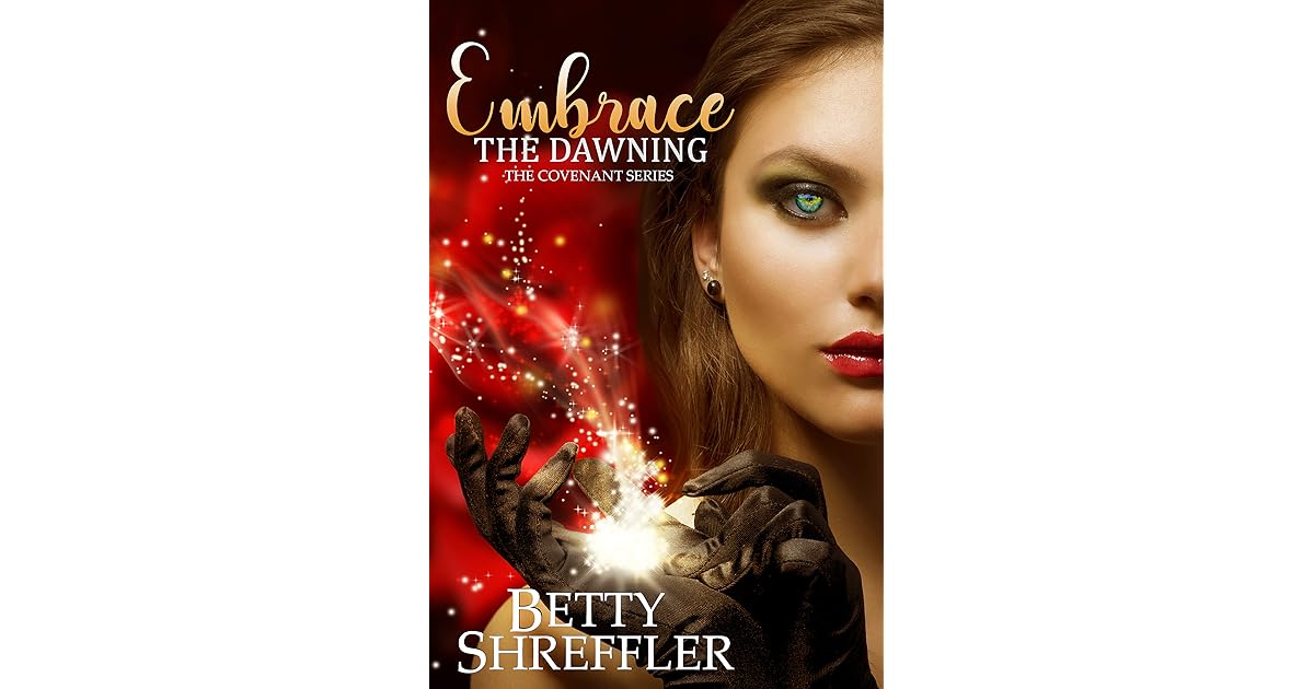 Embrace The Dawning By Betty Shreffler
