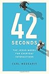 42 Seconds: The Jesus Model for Everyday Interactions 42 Seconds: The Jesus Model for Everyday Interactions
