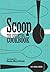 Scoop: The Essential Cookbook