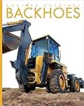 Backhoes: Amazing Machines