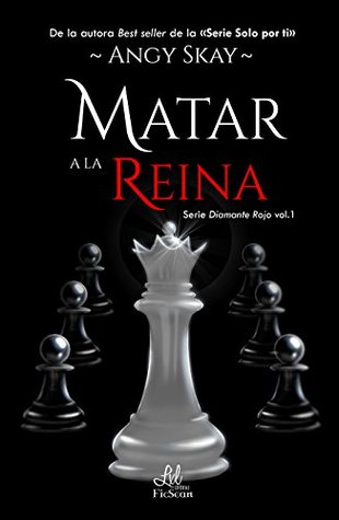 Matar a la Reina (Serie diamante rojo, #1)