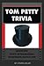 Tom Petty Trivia Book by Steven Miller