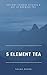 5 Element Tea: Ancient Chin...