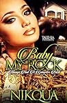 Baby My Rock: Always Had A Gangster Back