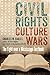 Civil Rights, Culture Wars:...