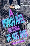 A Improvável História de Nós Dois A Improvável História de Nós Dois