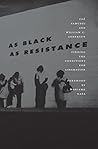 As Black As Resistance: Finding the Conditions for Liberation Book cover for As Black As Resistance: Finding the Conditions for Liberation