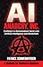 Anarchy, Inc.: Profiting in a Decentralized World with Artificial Intelligence and Blockchain by Patrick Schwerdtfeger