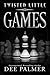 Twisted Little Games (Little Games Duet #2)