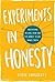 Experiments in Honesty: Meditations on Love, Fear and the Honest to God Naked Truth