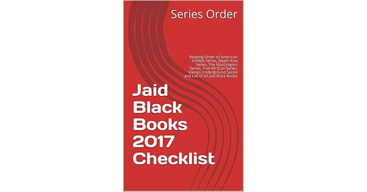 Jaid Black Books 2017 Checklist Reading Order of American Infidels Series, Death Row Series