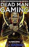 Book cover for Dead Man Gaming (Dead Man Gaming, #1)