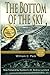 The Bottom of the Sky by William C. Pack
