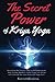 The Secret Power Of Kriya Yoga: Revealing the Fastest Path to Enlightenment. How Fusing Bhakti & Jnana Yoga into Kriya will Unleash the most Powerful Yoga Ever (Real Yoga)