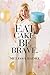 Eat Cake. Be Brave. by Melissa Radke