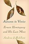 Autumn in Venice: Ernest Hemingway and His Last Muse Book cover for Autumn in Venice: Ernest Hemingway and His Last Muse