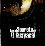 Bajo el Secreto de El Guayacal
