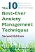 The 10 Best-Ever Anxiety Management Techniques: Understanding How Your Brain Makes You Anxious and What You Can Do to Change It