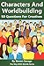 Characters And Worldbuilding: 50 Questions For Creatives (The Way With Worlds Series)