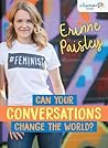 Can Your Conversations Change the World? by Erinne Paisley