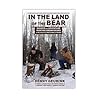 In the Land of the Bear: Danger and Adventure Hunting Brown Bears in Russia's Forbidding Siberia