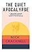The Quiet Apocalypse by Nick Cracknell