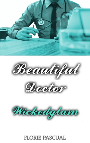 Wickedglam (Beautiful Doctor, #1)