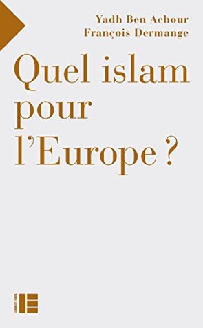 Quel islam pour l'Europe ? (French Edition)